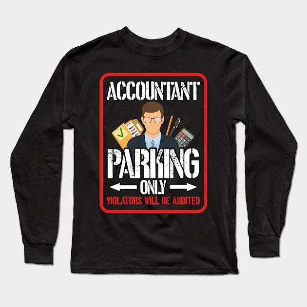 Accountant parking only  Accounting Long Sleeve T-Shirt by Caskara